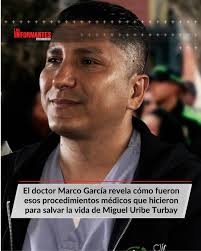 A 50 días del atentado contra Miguel Uribe Turbay, el doctor Marco García  que le dio la primera atención médica en la clínica Medicentro Familiar de  Fontibón revela detalles de las horas