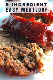 5 Ingredient Easy Meatloaf Talking Meals Recipe Easy Meatloaf Meat Loaf Recipe Easy Meatloaf
