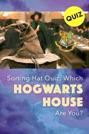 Sorting Hat Quiz Which Hogwarts House Are You Harry Potter House Quiz Harry Potter Sorting Hat Quiz Which Hogwarts House
