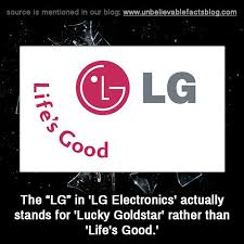 The Lg In Lg Electronics Actually Stands For Lucky Goldstar Rather Than Life S Good General Knowledge Facts Unbelievable Facts Facts