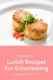 Florida Lunch Ideas For Entertaining Lunch Recipes Lunch Recipes