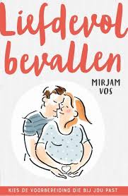 Bol Com Liefdevol Bevallen Mirjam Vos 9789492995131 Boeken