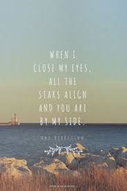 When I Close My Eyes All The Stars Align And You I Can Make Your Gray Clouds Turn To Blue Skies In Her Eyes Quotes Eyes Quotes Love Close Eyes Quotes