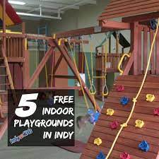 Free Indianapolis Area Indoor Playgrounds For Kids Indoor Playground Kids Indoor Playground Indoor Play Places