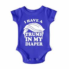 I HAVE A TRUMP IN MY DIAPER Baby One ...