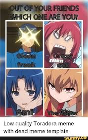Low Quality Toradora Meme With Dead Meme Template Ifunny Toradora Anime Anime Funny