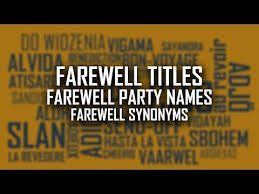 50 Of The Best Names You Can Choose For Your Farewell Party And Other 50 Of Farewell Titles You Can Name Your Seni Party Names Farewell Quotes Farewell Parties