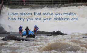 These rafting quotes are the best examples of famous rafting quotes on poetrysoup. 22 Quotes Of River And Adventure Ideas Adventure Quotes Ocoee River River