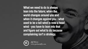 20 Famous Jeff Bezos Quotes On Innovation Business Commerce And Customers Inspirational Quotes Pictures Bezos Jeff Bezos