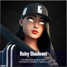 Maybe you would like to learn more about one of these? Shiina On Twitter The Ruby Shadows Skin Does Not Have An Item Shop Tag So It Will Be Available Through Another Way I Believe It S Not Known Yet How We Can Obtain