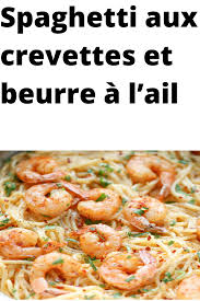 Spaghetti Aux Crevettes Et Beurre A L Ail Spaghetti Aux Crevettes Recettes De Cuisine Crevettes