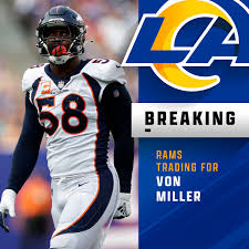 Stattdessen schließt er sich den . Nfl On Twitter Broncos Trade Lb Von Miller To Rams Via Jamespalmertv Https T Co Swykzcmrdy Twitter