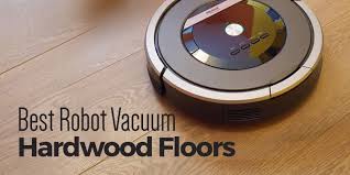 Best Robot Vacuum For Hardwood Floors 2020 Vacuum For Hardwood Floors Robot Vacuum Vacuums