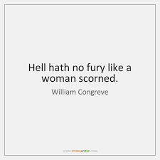 Hell Hath No Fury Like A Woman Scorned Storemypic