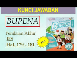 Kunci jawaban buku siswa tema 8 kelas 5 halaman 52 55 56 57 kunci jawaban tema 8 merupakan alternatif isian dari soal soal yang terdapat pada buku paket tematik siswa kelas 5 lingkungan sahabat kita subtema 2 perubahan lingkungan pembelajaran 1 tepatnya terdapat pada halaman 52 55 56 57. Bupena 5d Hal 179 181 Ips Penilaian Akhir Tahun Youtube