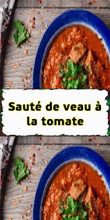 Saute De Veau A La Tomate Recette Saute De Veau Saute De Veau Plat Principal