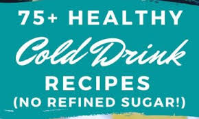 Check spelling or type a new query. 75 Healthy Cold Drink Recipes No Refined Sugar Or Junky Ingredients