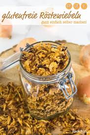 Knusprige Glutenfreie Rostzwiebeln Selbst Gemacht Kochtrotz Kreative Rezepte Rezept Rostzwiebeln Rezepte Glutenfrei