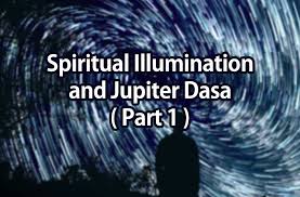 spiritual illumination and jupiter dasa part 1 vedic