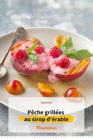 Peches Grillees Au Sirop D Erable Et A La Creme De Framboise Recette Peches Grillees Recettes De Cuisine Alimentation