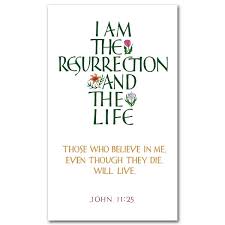 Hee that beleeueth in me, though he were dead, yet shall he liue. I Am The Resurrection And The Life Prayer Card
