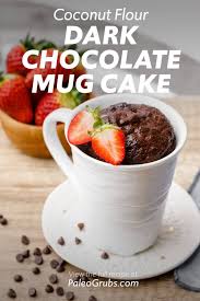 This Easy Coconut Flour Dark Chocolate Mug Cake Makes The Best Craving Busting Dessert And It S Not Bad For You At All