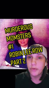 Part 2 of Robin Lee Row story #murdertok #truecrime #fyp #momster #gre...