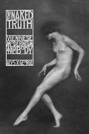 The Naked Truth: Viennese Modernism and the Body, George