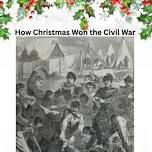Mendota After Hours: How Christmas Won the Civil War