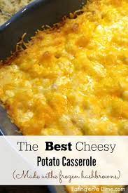The Best Cheesy Potato Casserole Made With Hashbrowns Potatoe Casserole Recipes Recipes Cheesy Potatoes Easy