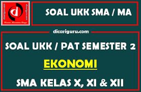Bahan ajar sma kelas x semester ii. Soal Ukk Pat Ekonomi Sma Kelas 10 11 12 Semester 2 Dicariguru Com