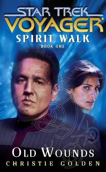 Star Trek: Voyager: Spirit Walk #1: Old Wounds eBook by Christie Golden |  Official Publisher Page | Simon & Schuster