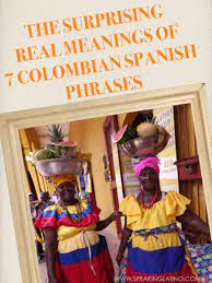 Colombian Spanish Street Slang 7 Phrases And Their Surprising Real Meaning Colombia Spanish By Http Ww Colombian Spanish Spanish Slang Spanish Slang Words