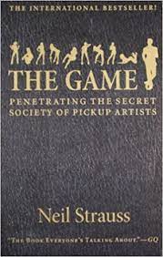 The Game by Neil Strauss: Summary, Notes and Lessons - Nat Eliason