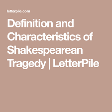 Definition And Characteristics Of Shakespearean Tragedy Shakespearean Tragedy Tragedy Definitions