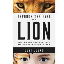 Levi travels around the world speaking about. Through The Eyes Of A Lion Facing Impossible Pain Finding Incredible Power Lusko Levi Steven Furtick 0884704031801 Amazon Com Books