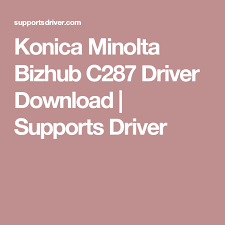 Download the latest drivers, manuals and software for your konica minolta device. Konica Minolta Bizhub C287 Driver Download Supports Driver