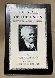 The State if the Union Essays in Social Criticism by Albert Jay Nock  9780865970922