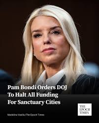🚨 BREAKING 🚨 Attorney General Pam Bondi has freezes all federal funding  to sanctuary cities.
