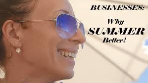 Businesses: Why “SUMMER” Better!