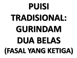 Gurindam dua belas merupakan antara puisi tradisional yang terdapat dalam teks antalogi jaket kulit kijang di tingkatan 4. Pdf Puisi Tradisional Gurindam Dua Belas Fasal Yang Ketiga Najwa Rosman Academia Edu