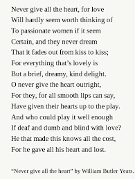 Never Give All The Heart By William Butler Yeats Words William Butler Yeats Fade Out