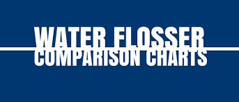 Water Flosser Comparison Charts Waterpik Panasonic And