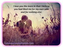 12) i have learnt that friends will scatter when you're caught creating trouble. Adorable Love Quotes For Him Quotesgram