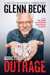 Addicted To Outrage Book By Glenn Beck Official Publisher Page Simon Schuster