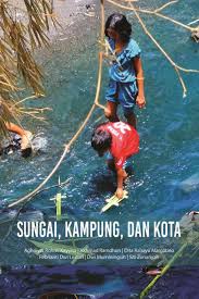 Sebagai perempuan, kita harus tampil cantik kapanpun dan dimanapun. Sungai Kampung Dan Kota By Kampungnesia Issuu