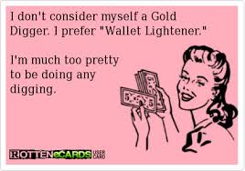 Maybe you would like to learn more about one of these? Pin By Jessica Elise On Make Me Laugh I M Yours Gold Digger Gold Digger Quotes Gold Digger Meme