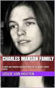 Charles Manson Family: Leslie van houten personal journal in Spahn ranch  1970 eBook : Van houten, Leslie: Kindle Store