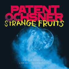 Sich um nichts kümmern und seine ruhe haben.patent ochsner mit frontmann büne huber gibt diese. Strange Fruits Unique Mom Live Im Landesmuseum Patent Ochsner Cd Kaufen Ex Libris