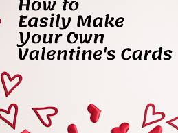 From cute, to funny, to personalised! How To Easily Make Your Own Valentine S Cards Holidappy